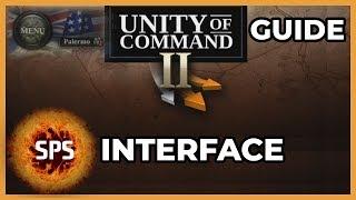 Unity of Command II - INTERFACE - Everything You Need To Know - Guide and Explanation