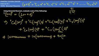 7. Using binomial theorem, evaluate each of the following: 7. (102)^5