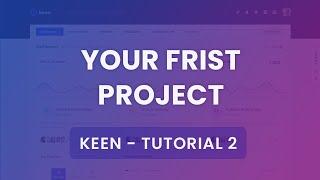 Your First Project Tutorial #4 - Keen Admin Theme