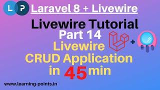 ADD, EDIT, DELETE, LIST using Livewire | Livewire CRUD Operation with Laravel 8 | Learning Points