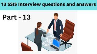 13 SSIS interview questions and answers