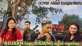 Rilisan.Lagu BAJANG ugal-ugalan.cover Alisa megantara.dangdut jalanan‼️