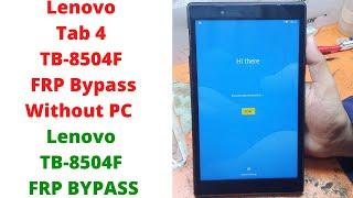 Lenovo Tab 4 TB-8504F FRP Bypass Without PC - lenovo tb-8504f frp bypass - lenovo tb-8504 frp