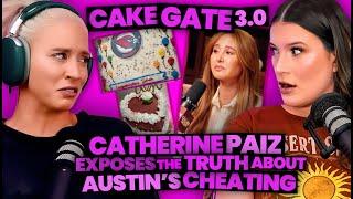 CakeGate 3.0 + Catherine Paiz Exposes the TRUTH About Austin's Cheating (249)