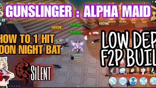 GUNSLINGER : ALPHA MAID || HOW TO 1 HIT KILL MOON NIGHT BAT || @ojhansilent269