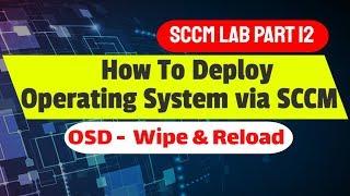 Operating System Deployment OSD with SCCM - Step By Step deploy windows 10