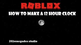 ROBLOX Studio - How To Make a 12 Hour Clock