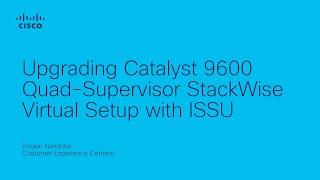 Upgrading Catalyst 9600 Quad-Supervisor StackWise Virtual Setup with ISSU