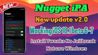 New (Nugget v2.0 iPA) is out now | Update working iOS 18.1 beta 6-7 /17/16 | Install Tweaks No JB