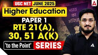 UGC NET Paper 1 Higher Education | Higher Education UGC NET Paper 1 RTE 21(A), 30, 51 A(K)