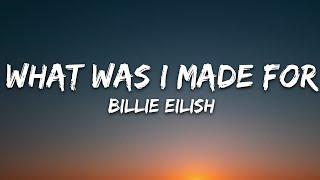 Billie Eilish - What Was I Made For? (Lyrics)