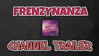 Welcome to Frenzynanza! (100 SUBS SPECIAL!)