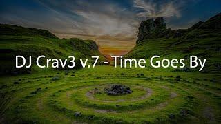 DJ Crav3 v.7 - Time Goes By