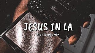 Jesus in LA - Alec Benjamin (Lyrics video)