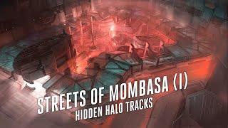 Hidden Halo Tracks - Streets of Mombasa (I)