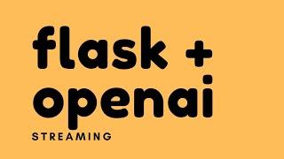 How to Stream OpenAI API Responses in a Flask App