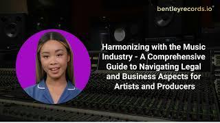 Bentleyrecords.io Artist Development Master Class - A Guide to Navigating Legal and Business Aspects