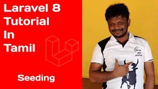 Laravel 8 tutorial in tamil part 23 - Seeding in tamil| Laravel 8 Tutorials in Tamil