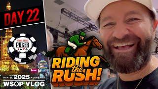 BUBBLE MAYHEM as we RIDE the RUSH! - Daniel Negreanu 2025 WSOP VLOG Day 22