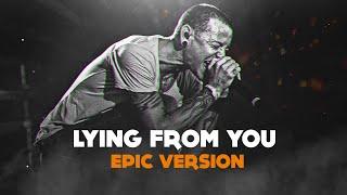 Linkin Park - Lying From you - EPIC VERSION - Prod. by Eric Inside