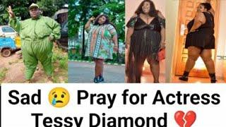 NOLLYWOOD ACTRESS TESSY DIAMOND BATTLING WITH  HEALTH ISSUES  PRAY FOR HER