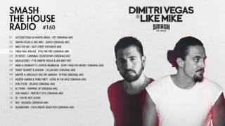 Dimitri Vegas & Like Mike - Smash The House Radio ep. 160