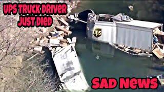 UPS Truck Driver Hauling Doubles Crashes Off Bridge  Message To 127,000 UPS Truckers