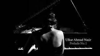 Ulkar Ahmad Nasir - Prelude No.1