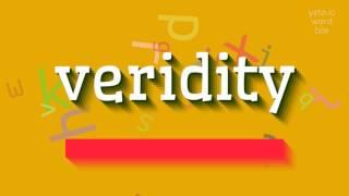 How to say "veridity"! (High Quality Voices)