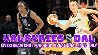 For Warriors fans: Valkyries vs Dallas Wings! Kayla vs Paige! WATCH PARTY for HIGH-VIBRATIONALS only