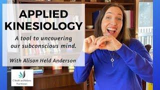 Applied Kinesiology ~ A tool to uncovering our subconscious mind