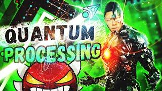 МЕНЯ НЕ СЛОМАТЬ!  QUANTUM PROCESSING МОЙ СЛОЖНЕЙШИЙ УРОВЕНЬ | Geometry dash