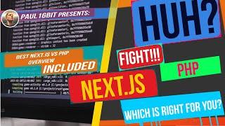 PHP vs. Next.js: Which One is  Best  For Your Next Web Project: rated on Performance + Scalability