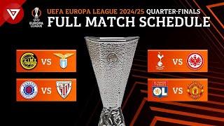 🟠 Quarter-Finals UEFA Europa League 2024/25: Match Schedule & Full Fixtures Today