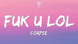 CORPSE - FuK u lol (Lyrics)