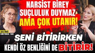 Narsist Birey Suçluluk Duymaz, Ama ÇOK UTANIR! Seni Bitirirken Kendi Öz Benliğini de Bitirir!