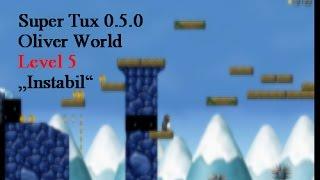 Supertux 0.5.0 Oliver's World -LEVEL 5- Instabil