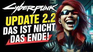 Update 2.2: Neue Features, Neue Chance für MEHR Inhalte! Cyberpunk 2077