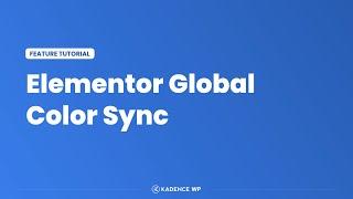 Introducing Elementor Global Color Sync - The Best Theme For Elementor