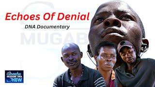 ECHOES OF DENIALDNA DOCUMENTARY:TINASHE MUGABE DNA SHOW #tinashemugabe #dna