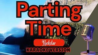 PARTING TIME - Rockstar (Karaoke)