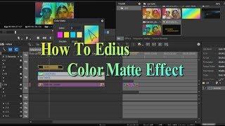 how to make edius 7 8 color matte effect