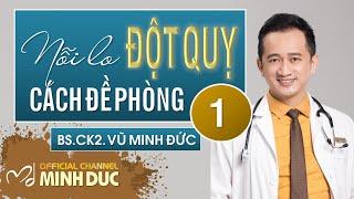  ĐỘT QUỴ • CÁCH TẦM SOÁT & ĐỀ PHÒNG | BS.CK2. VŨ MINH ĐỨC (Phòng khám GOLDEN CARE – TP. HCM)