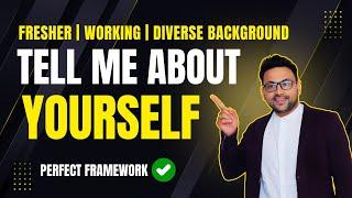 Tell Me About Yourself | For Freshers, Working Professionals, Diverse Background | Winning Formula