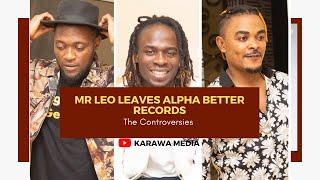 Mr Leo leaves Alpha Better Records, The controversies around it