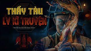 Truyện Ma Nguyễn Ngọc Ngạn : THẦY TÀU LI KỲ TRUYỆN| Truyện Ma Tuyển Chọn Mới Nhất.