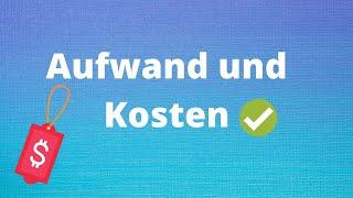 Aufwand und Kosten einfach erklärt