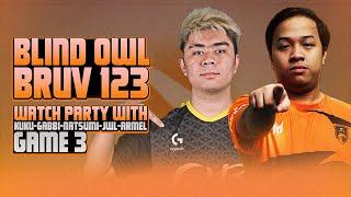 BRUV123 vs BLIND OWL - GAME 3 TRASHTALKAN - PGL WATCH PARTY WITH KUKU, GABBI, ARMEL, NATSUMI AND JWL