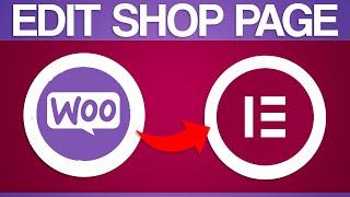 How To Edit Woocommerce Shop Page (With Elementor) | 2025 Step by Step