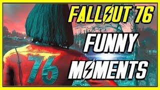 FALLOUT 76 FUNNY MOMENTS - EP 1 (FO76 Funny Moments, Mods, Fails, Kills, Fallout 76 Funtage)